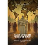 Sons of Noah “They of Ham” (I Chronicles 4:40) What's In Your Name? Towards Identity