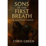Sons of The First Breath: The Shattered Throne