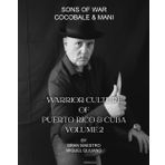 Sons of War Cocobale & Mani: Warrior Culture of Puerto Rico & Cuba Volume 2