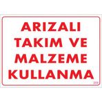 Sönsan Uyarı Levhaları "Arızalı Takım Ve Malzeme Kullanma" Pvc 25*35