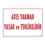 Sönsan Uyarı Levhaları ''Ateş Yakmak Yasak Ve Tehlikelidir'' Pvc 25*35