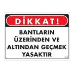 Sönsan Uyarı Levhaları ''Bantların Üzerinden Ve Altından Geçmek Yasaktır'' Pvc 25*35