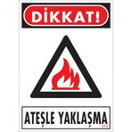 Sönsan Uyarı Levhaları Dikkat Ateşle Yaklaşma Pvc 25*35