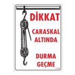 Sönsan Uyarı Levhaları ''Dikkat Caraskal Altında Durma/Geçme" Pvc 25*35