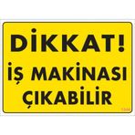 Sönsan Uyarı Levhaları "dikkat İş Makinası Çıkabilir" Pvc 25*35