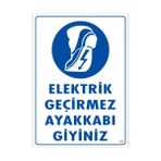 Sönsan Uyarı Levhaları "Elektrik Geçirmez Ayakkabı Giyiniz" Pvc 25*35