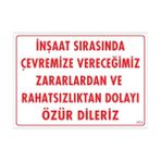 Sönsan Uyarı Levhaları ''İnşaat Sırasında Çevremize Vereceğimiz Zararlardan Ve Rahatsızlıktan Dolayı Özür Dileriz'' Pvc 25*35