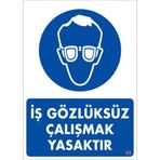 Sönsan Uyarı Levhaları "İş Gözlüksüz Çalışmak Yasaktır" Pvc 25*35