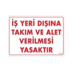 Sönsan Uyarı Levhaları ''İş Yeri Dışına Takım Ve Alet Verilmesi Yasaktır'' Pvc 25*35