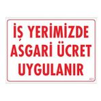 Sönsan Uyarı Levhaları ''İş Yerimizde Asgari Ücret Uygulanır'' Pvc 25*35