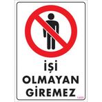 Sönsan Uyarı Levhaları İşi Olmayan Giremez Pvc 25*35