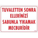 SÖNSAN UYARI LEVHALARI "İTUVALETTEN SONRA ELLERİNİZİ SABUNLA YIKAMAK MECBURİDİR" PVC 25*35