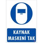 Sönsan Uyarı Levhaları "Kaynak Maskeni Tak" Pvc 25*35