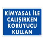 SÖNSAN UYARI LEVHALARI "KİMYASAL İLE ÇALIŞIRKEN KORUYUCU KULLAN" PVC 25*35