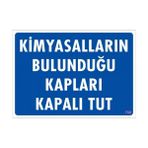 Sönsan Uyarı Levhaları "Kimyasalların Bulunduğu Kapları Kapalı Tut" Pvc 25*35