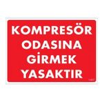 Sönsan Uyarı Levhaları ''Kompesör Odasına Girmek Yasaktır'' Pvc 25*35
