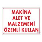Sönsan Uyarı Levhaları "Makina Alet Ve Malzemeni Özenli Kullan" Pvc 25*35