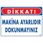 Sönsan Uyarı Levhaları "Makina Ayarlıdır Dokunmayınız" Pvc 25*35