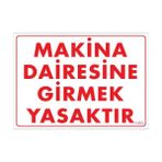 Sönsan Uyarı Levhaları "Makina Dairesine Girmek Yasaktır" Pvc 25*35