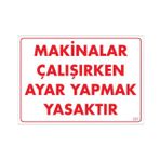 Sönsan Uyarı Levhaları "Makinalar Çalışırken Ayar Yapmak Yasaktır" Pvc 25*35