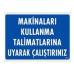 Sönsan Uyarı Levhaları "Makinaları Kullanma Talimatlarına Uyarak Çalıştırınız" Pvc 25*35
