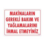 Sönsan Uyarı Levhaları "Makinaların Gerekli Bakım Ve Yağlamalarını İhmal Etmeyiniz" Pvc 25*35