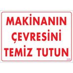 Sönsan Uyarı Levhaları "Makinanın Çevresini Temiz Tut" Pvc 25*35