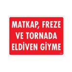 Sönsan Uyarı Levhaları "Matkap ,Freze Ve Tornada Eldiven Giyme" Pvc 25*35