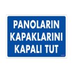Sönsan Uyarı Levhaları ''Panoların Kapaklarını Kapalı Tut'' Pvc 25*35