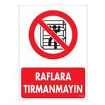 Sönsan Uyarı Levhaları ''Raflara Tırmanmayınız'' Pvc 25*35