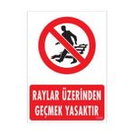 Sönsan Uyarı Levhaları ''Raylar Üzerinden Geçmek Yasaktır'' Pvc 25*35