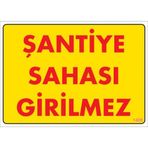 Sönsan Uyarı Levhaları "şantiye Sahası Girilmez" Pvc 25*35
