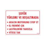 Sönsan Uyarı Levhaları ''Şoför Yükleme Ve Boşaltmada ……. '' Pvc 25*35
