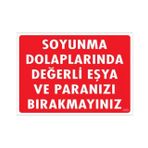 Sönsan Uyarı Levhaları ''Soyunma Dolaplarında Degerli Eşya Ve Paralarınızı Bırakmayınız '' Pvc 25*35