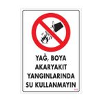 Sönsan Uyarı Levhaları ''Yağ, Boya Akaryakıt Yangınlarında Su Kullanmayın'' Pvc 25*35