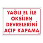 Sönsan Uyarı Levhaları ''Yağlı El İle Oksijen Devrelerini Açıp Kapama'' Pvc 25*35