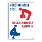 Sönsan Uyarı Levhaları ''Yükü Elinizle Değil Bacaklarınızla Kaldırın'' Pvc 25*35