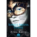SONSUZ ARZUYA UYANIŞ - ALMA KATSU