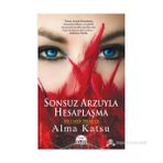 SONSUZ ARZUYLA HESAPLAŞMA - ALMA KATSU
