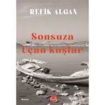 Sonsuza Uçan Kuşlar - Refik Algan