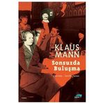 SONSUZDA BULUŞMA - KLAUS MANN