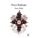Sonun Başlangıcı - İrem Mutlu