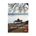 Sonunda Herkes Yalnız - Hasan Özkılıç