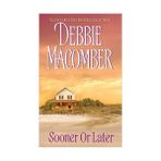 Sooner or Later - Debbie Macomber
