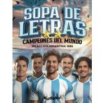 Sopa de Letras Campeones del Mundo – Selección Argentina 1986 | Para Niños de 8 a 12 Años y Adultos Apasionados con Maradona y la Albiceleste: Revive ... sopas de letras sobre la Copa FIFA 1986