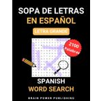 Sopa de letras en Español: 100 Sopas de letras para Adultos letra Grande con 2100 palabras para ejercitar Cerebro y ampliar Vocabulario, Spanish Word Search
