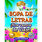 Sopa de Letras ¡Nos Vamos de Viaje!: Prepara las maletas y elige tu destino. Letra grande para adultos en español. Deluxe Edition, Word Search for Adults Large Print (Spanish Edition)