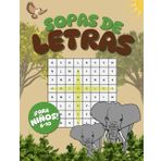 SOPA DE LETRAS PARA NIÑOS: ¡100 divertidas sopas de letras con más de 800 palabras para aprender jugando! | Incluye soluciones.