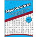Sopa De Letras.: Para trabajar tu mente y reforzarla. diviértete con esta Sopa de letras con mas de 500 Palabras por encontrar.