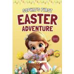 Sophia's First Easter Adventure: Easter Story Book for Kids Ages 3-8 Perfect For Easter Basket Bandit Gift